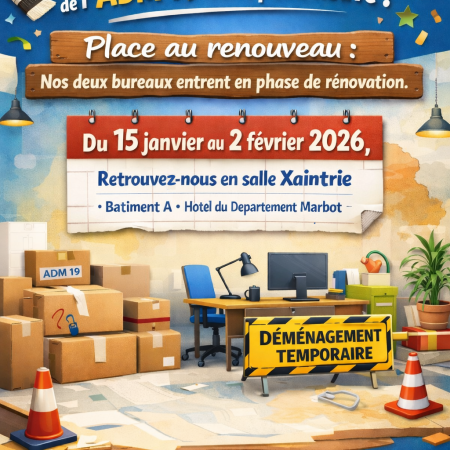 Déménagement temporaire des locaux de l&rsquo;ADM 19