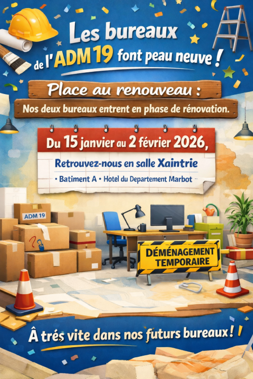 Déménagement temporaire des locaux de l&rsquo;ADM 19
